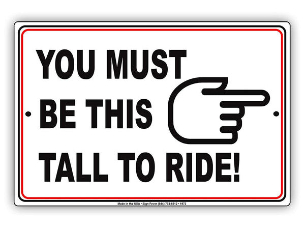 You Must Be This Tall To Ride With Graphic Sign