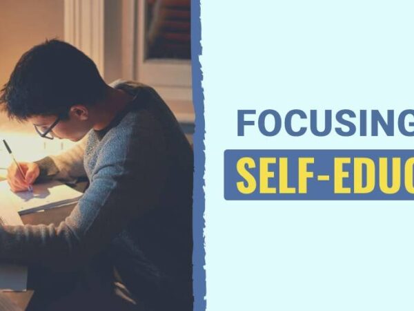 Focusing on Self-Education